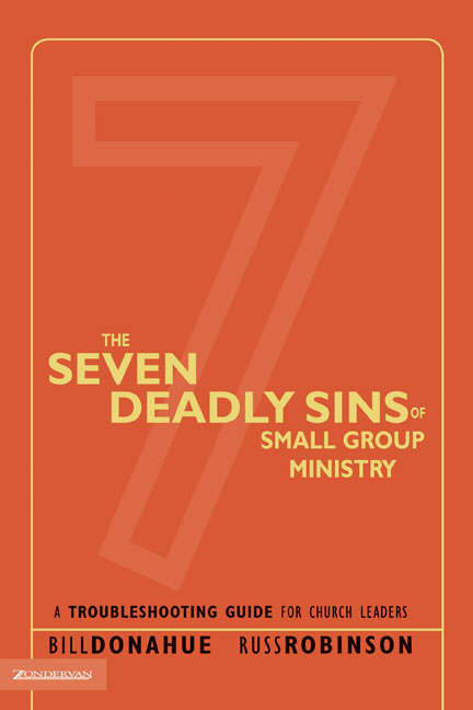 The Seven Deadly Sins of Small Group Ministry (Paperback)