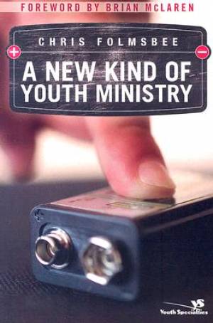 New Kind Of Youth Ministry By Chris Folmsbee (Paperback) 9780310269892