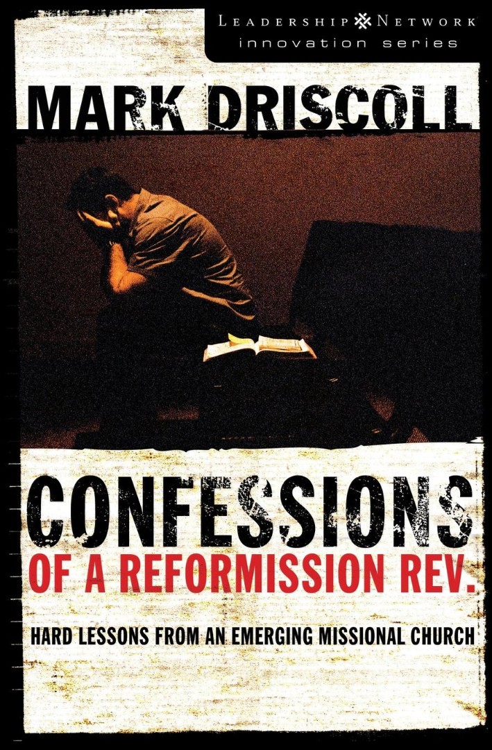 Confessions of a Reformission Rev By Mark Driscoll (Hardback)