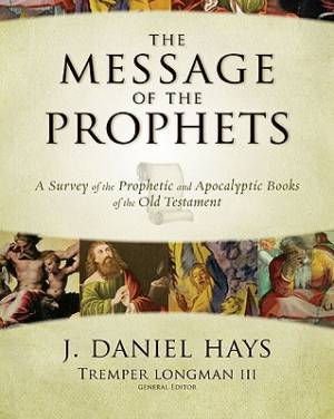 The Message of the Prophets By J Daniel Hays (Hardback) 9780310271529