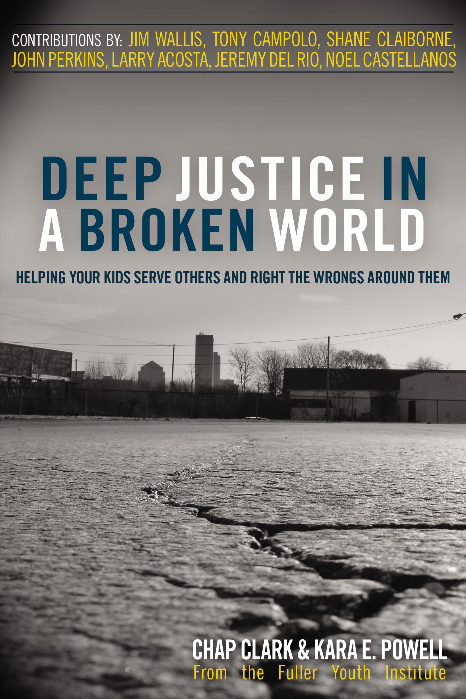 Deep Justice In A Broken World By Chapman Clark Kara E Powell