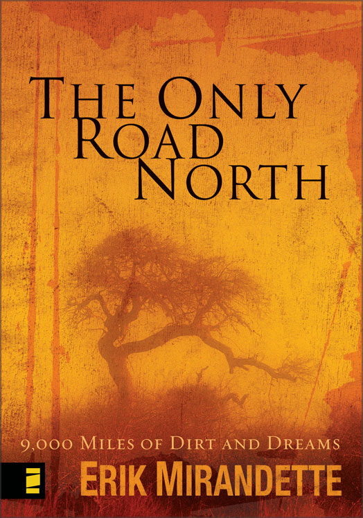 The Only Road North By Erik Mirandette (Paperback) 9780310274353