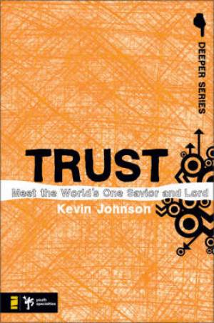 Trust By Kevin Johnson (Paperback) 9780310274896