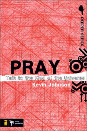 Pray By Kevin Johnson (Paperback) 9780310274926