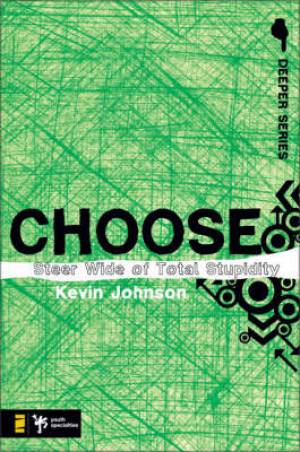 Choose By Kevin Johnson (Paperback) 9780310274933