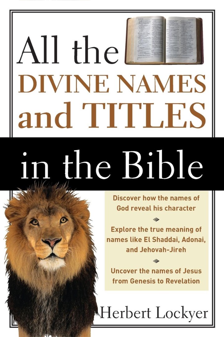 All the Divine Names and Titles in the Bible By Herbert Lockyer