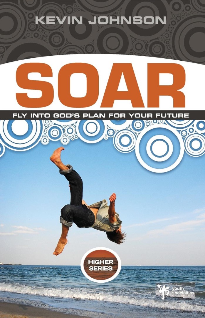 Soar By Kevin Johnson (Paperback) 9780310282679