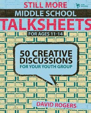 Still More Middle School Talksheets By David W Rogers (Paperback)