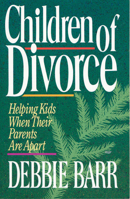 Children Of Divorce By Debbie Barr-Stewart (Paperback) 9780310287414