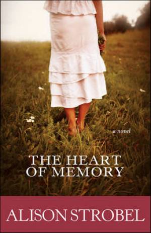 The Heart of Memory By Alison Strobel (Paperback) 9780310289470