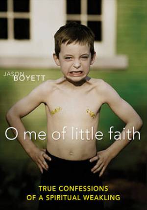 O Me of Little Faith By Jason Boyett (Paperback) 9780310289494