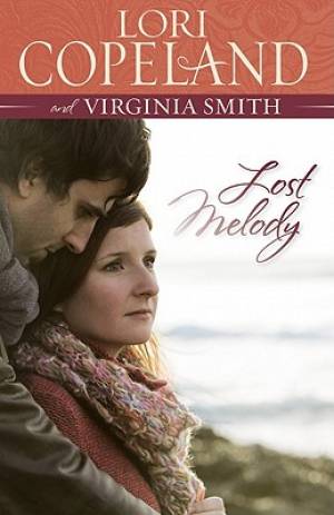 Lost Melody By Lori Copeland Virginia Smith (Paperback) 9780310289869