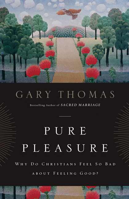 Pure Pleasure By Gary Thomas (Paperback) 9780310290803