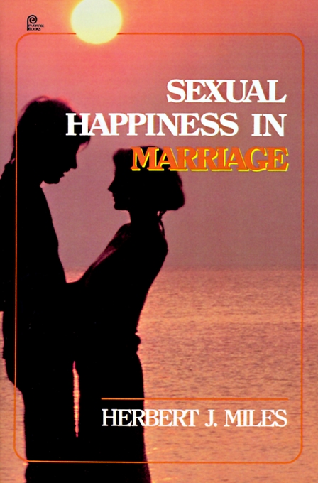 Sexual Happiness In Marriage By Herbert J Miles (Paperback)