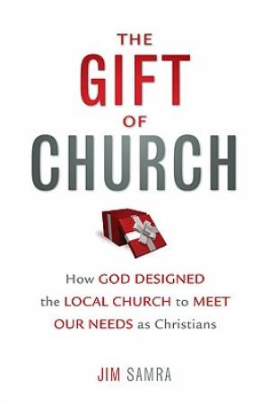 The Gift of Church By Jim Samra (Paperback) 9780310293095