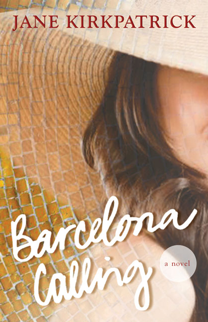 Barcelona Calling By Jane Kirkpatrick (Paperback) 9780310293644