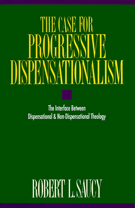 Case For Progressive Dispensationalism By Robert Saucy (Paperback)