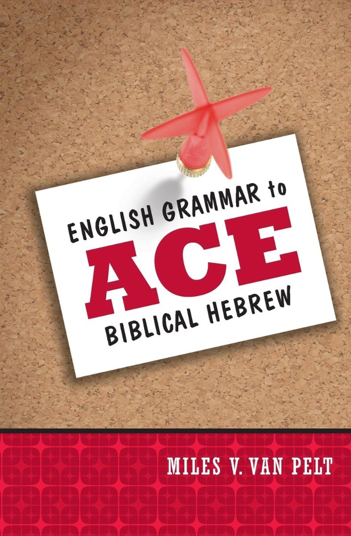 English Grammar To Ace Biblical Hebrew P By Miles V Van Pelt