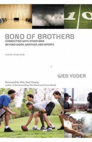 Bond of Brothers By Wes Yoder (Paperback) 9780310319993