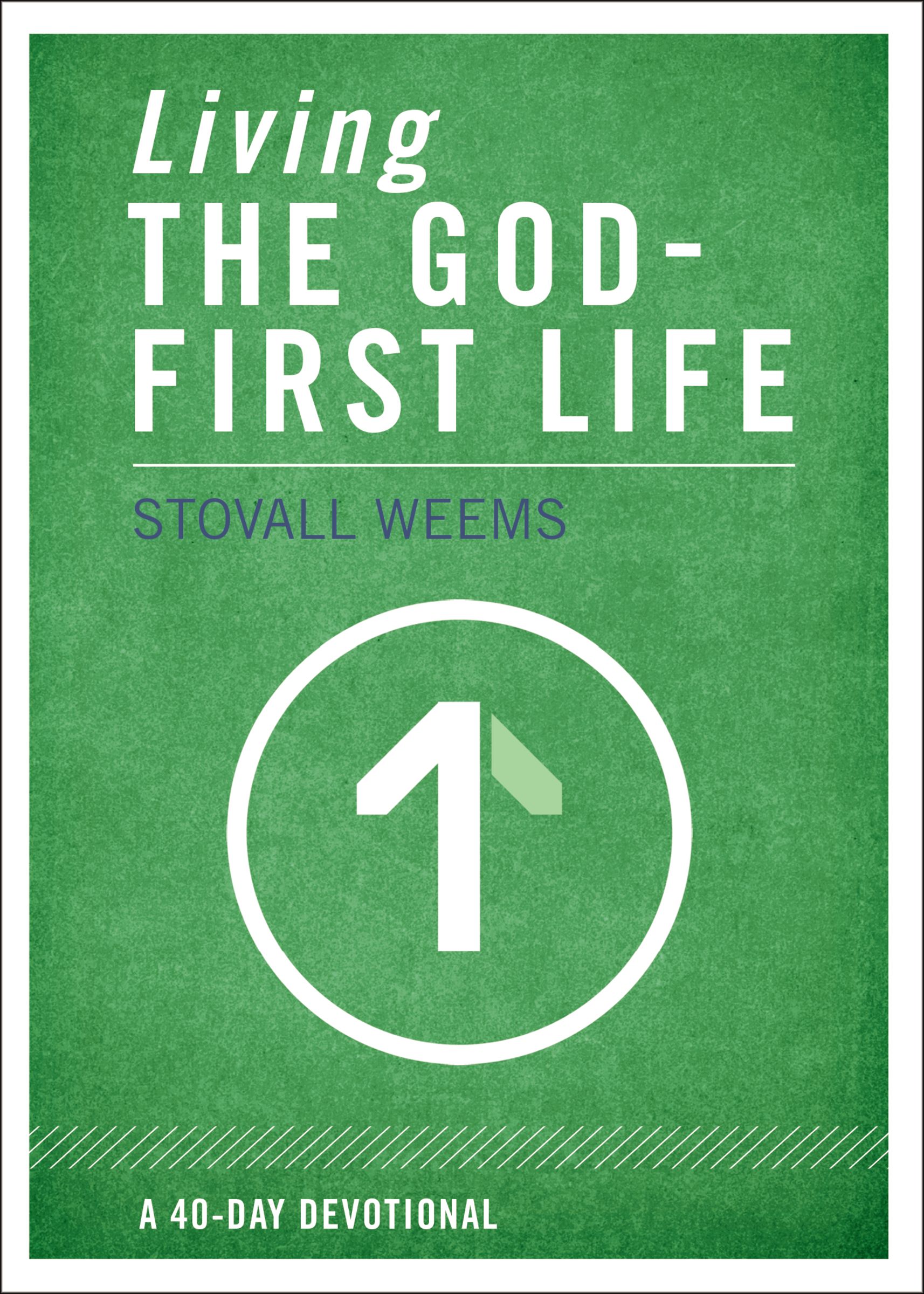 Living The God-First Life By Stovall Weems (Paperback) 9780310320418