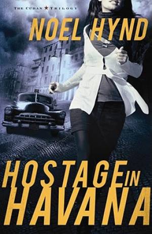 Hostage In Havana By Noel Hynd (Paperback) 9780310324546