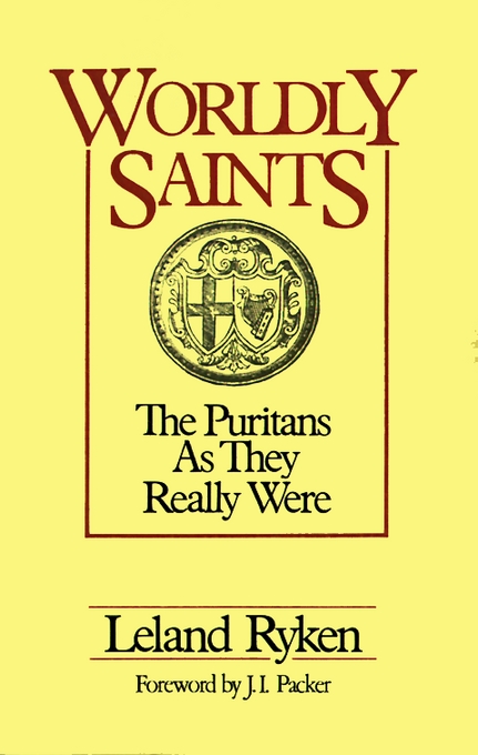 Worldly Saints By Leland Ryken (Paperback) 9780310325017