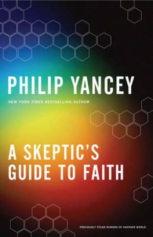 A Skeptics Guide to Faith By Philip Yancey (Paperback) 9780310325024