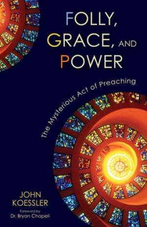 Folly Grace and Power By John Koessler (Paperback) 9780310325611