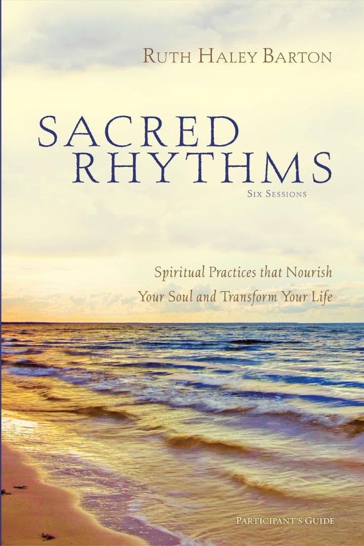 Sacred Rhythms Bible Study Participant's Guide By Ruth Haley Barton