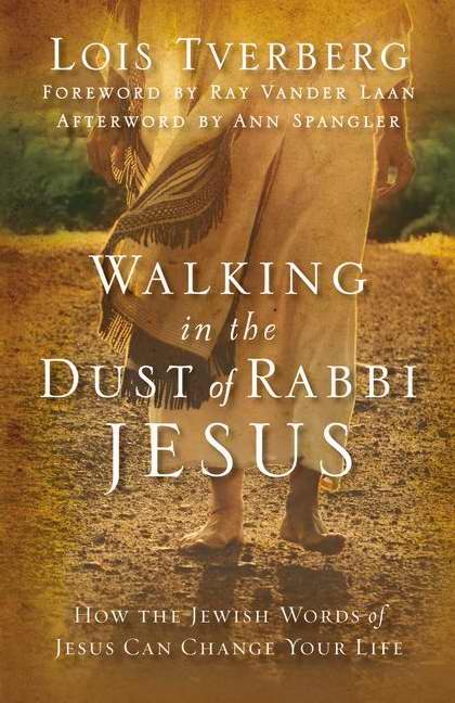 Walking In The Dust Of Rabbi Jesus By Lois Tverberg (Paperback)