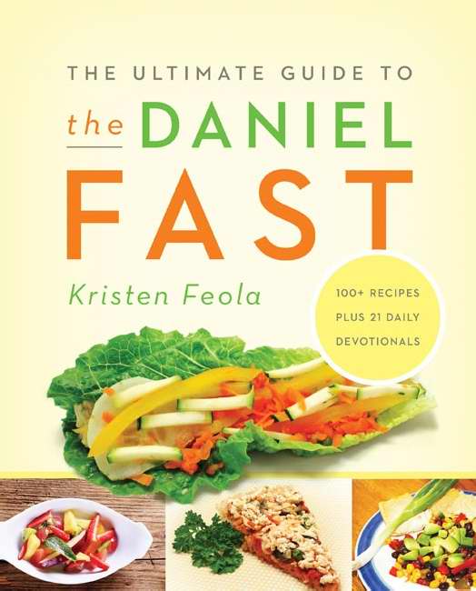 The Ultimate Guide to the Daniel Fast By Kristen Feola (Paperback)