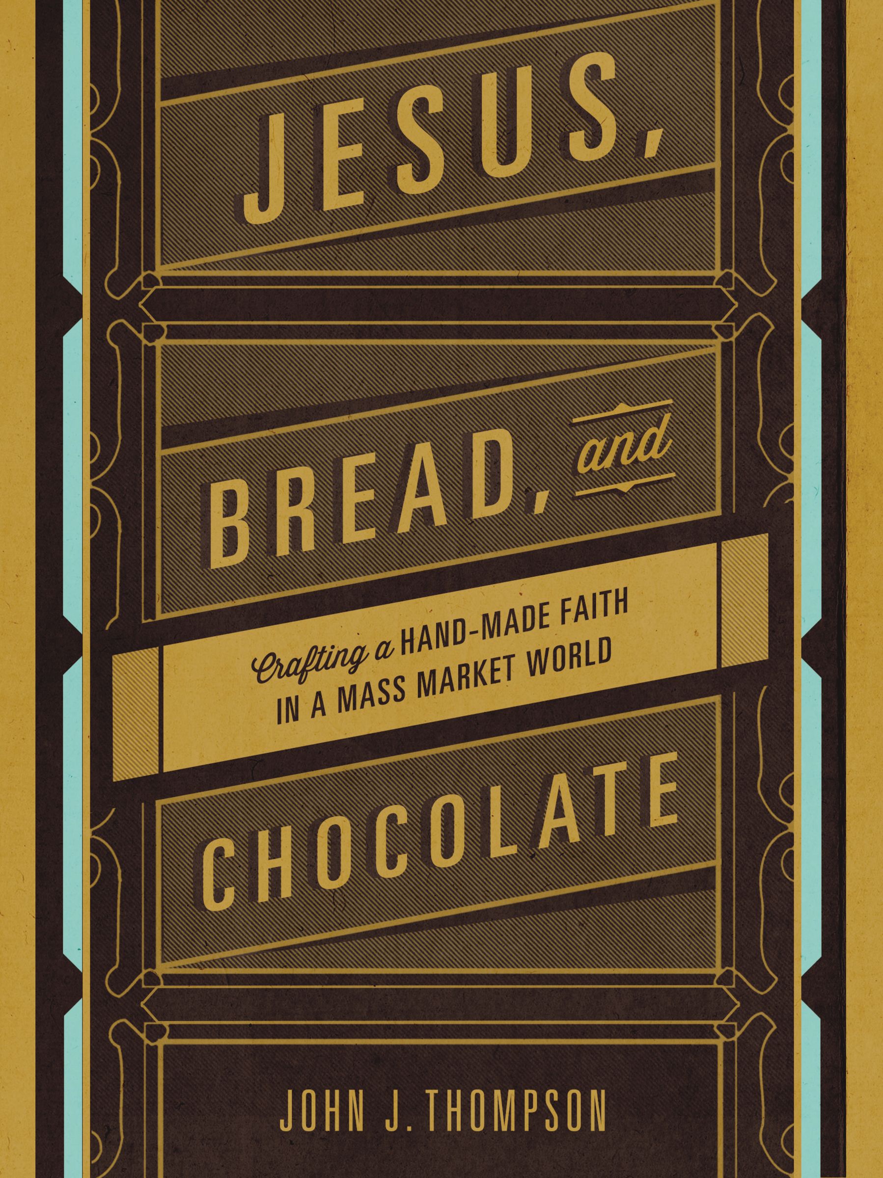 Jesus Bread and Chocolate By John J Thompson (Paperback) 9780310339397