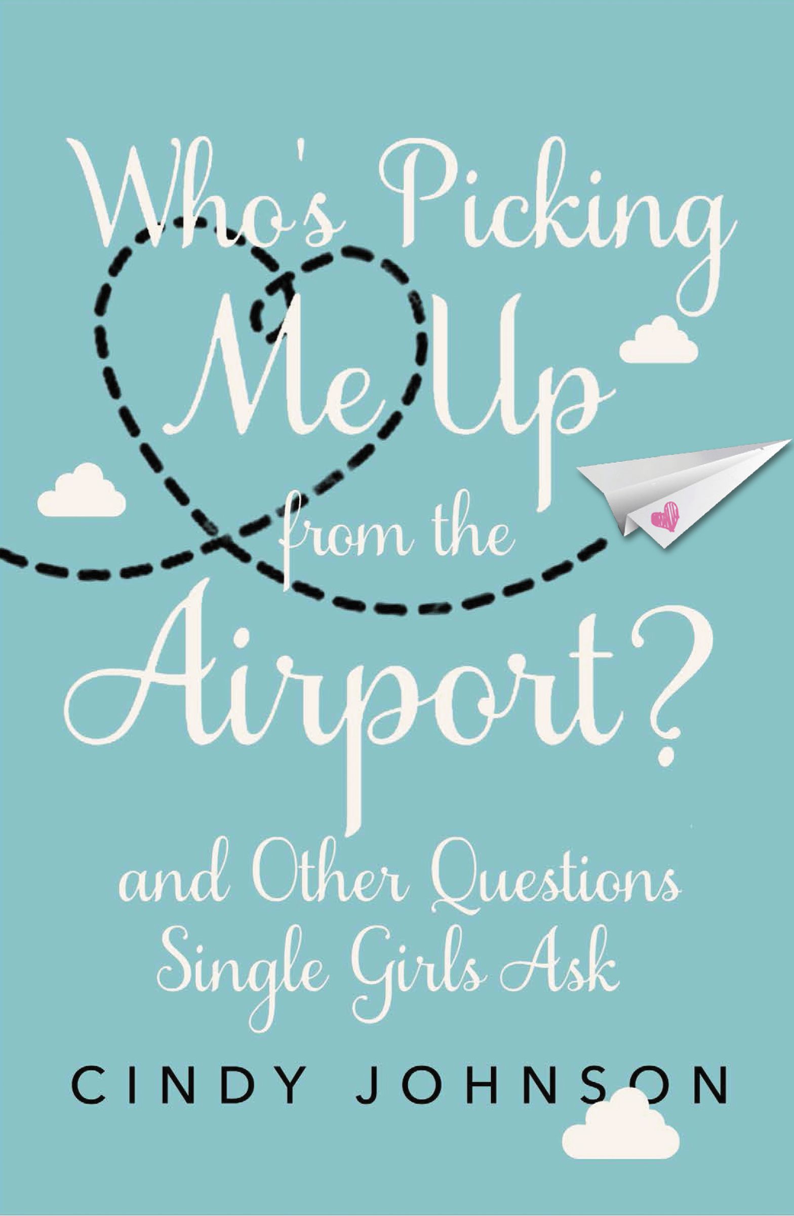 Who's Picking Me Up from the Airport By Cindy Johnson (Paperback)