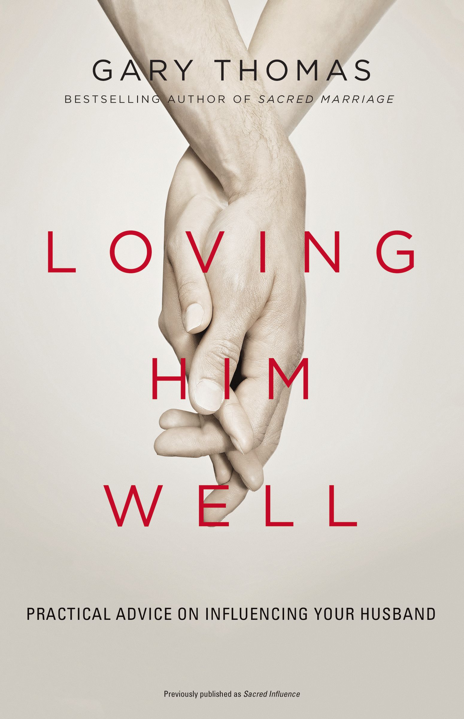 Loving Him Well By Gary Thomas (Paperback) 9780310341888