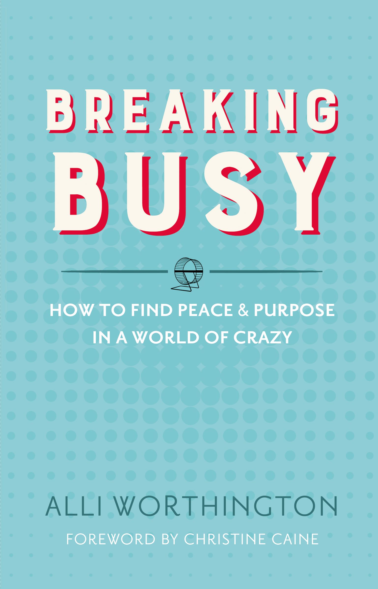 Breaking Busy By Alli Worthington (Paperback) 9780310342229