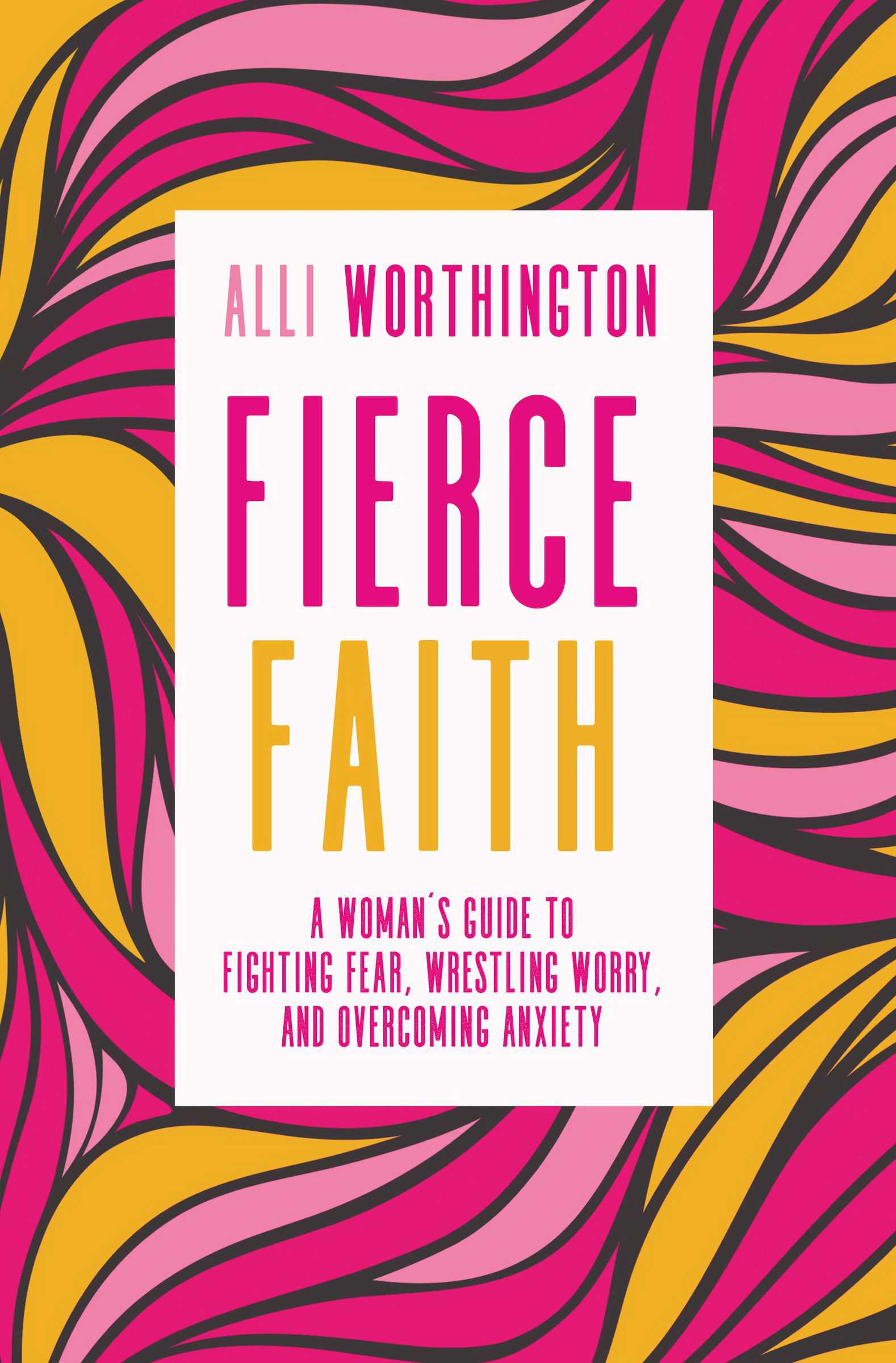 Fierce Faith By Alli Worthington (Paperback) 9780310342250