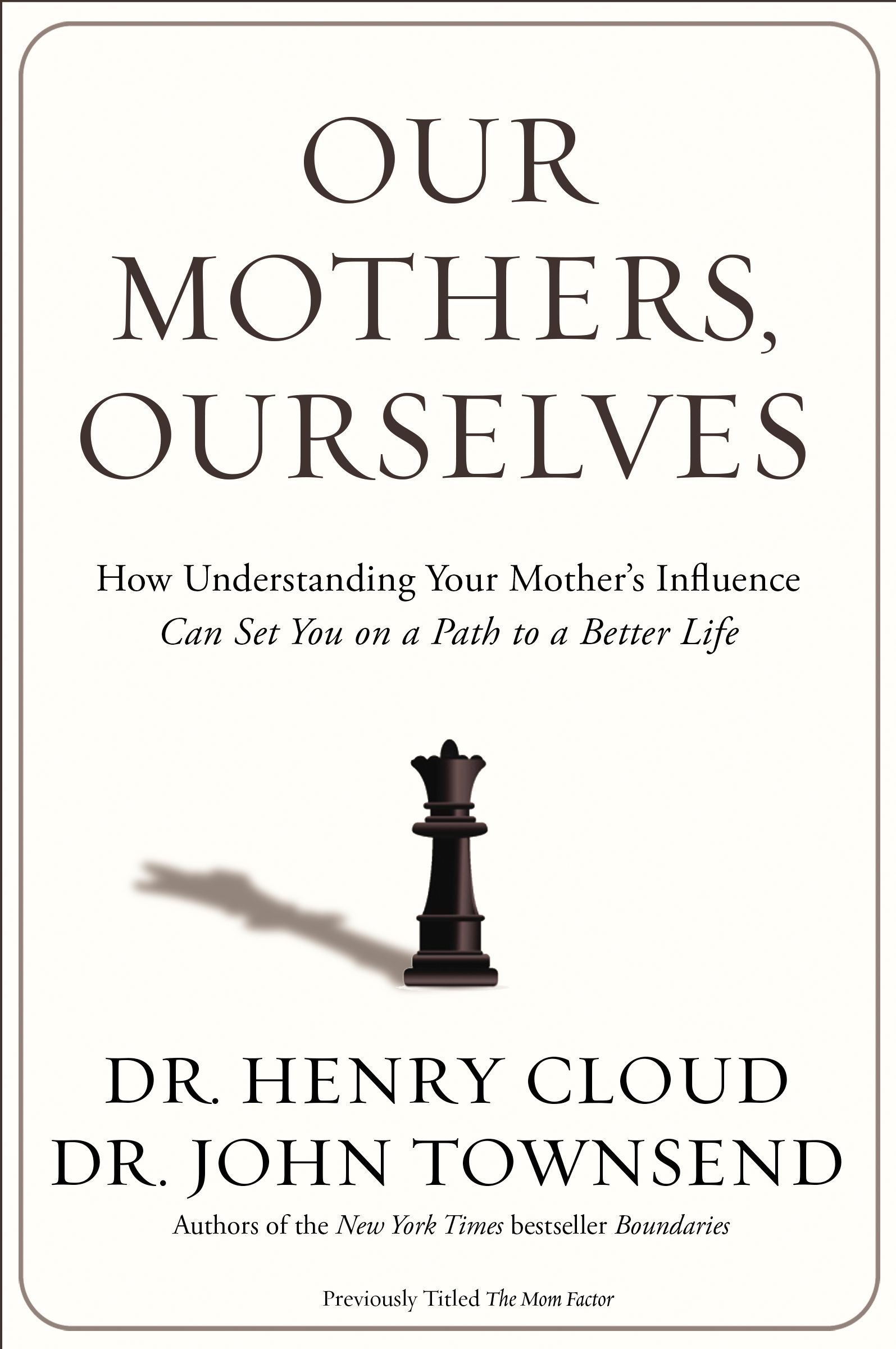 Our Mothers Ourselves By Henry Cloud John Townsend (Paperback)