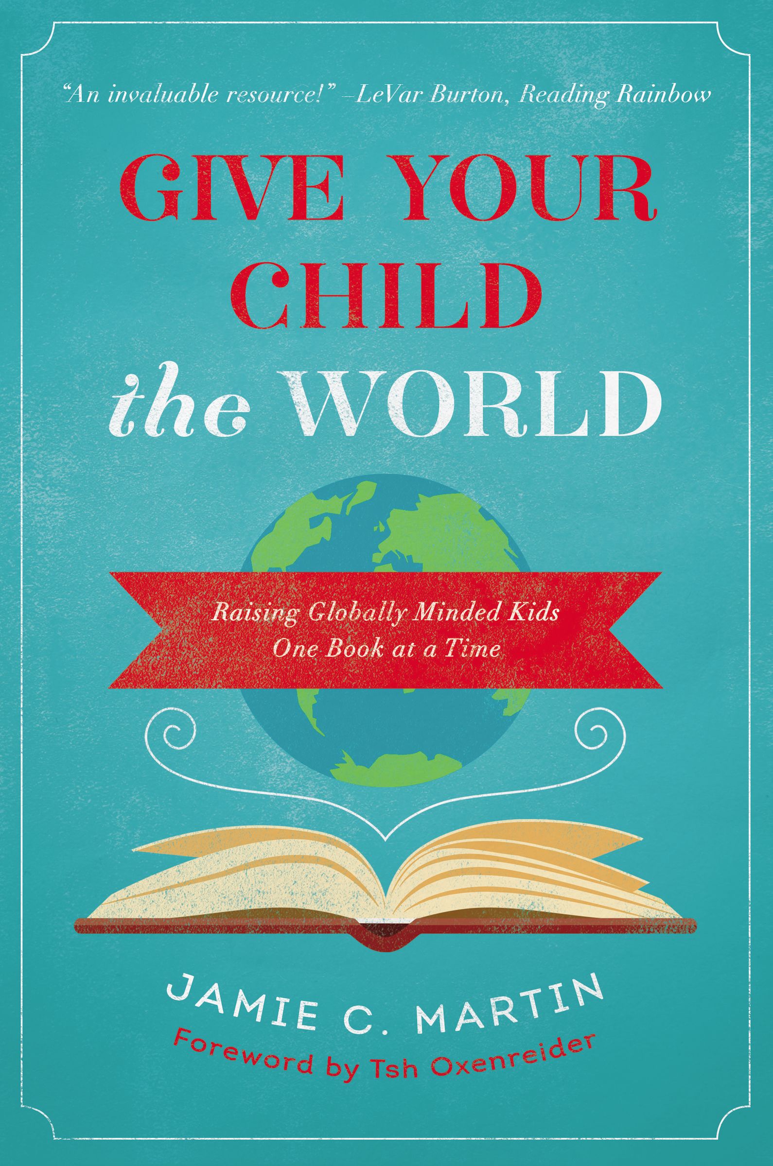 Give Your Child the World By Jamie C Martin (Paperback) 9780310344131