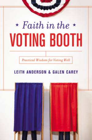 Faith in the Voting Booth By Galen Carey Leith Anderson (Paperback)