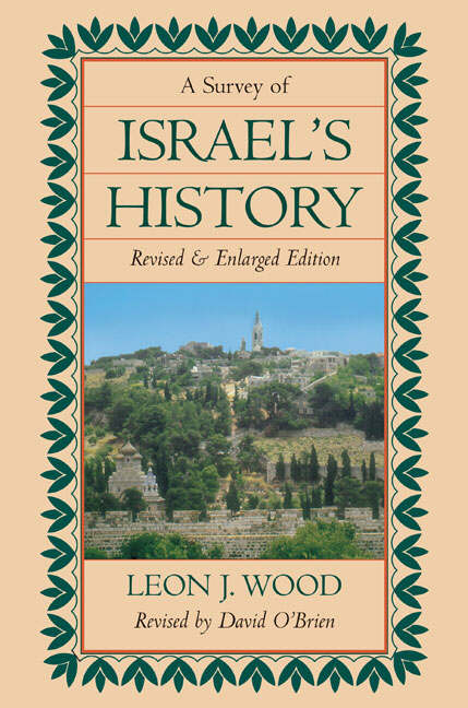 Survey of Israel's History A By Leon J Wood (Hardback) 9780310347705