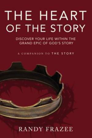 The Heart of the Story By Randy Frazee (Paperback) 9780310349365