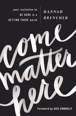 Come Matter Here By Hannah Brencher (Paperback) 9780310350842