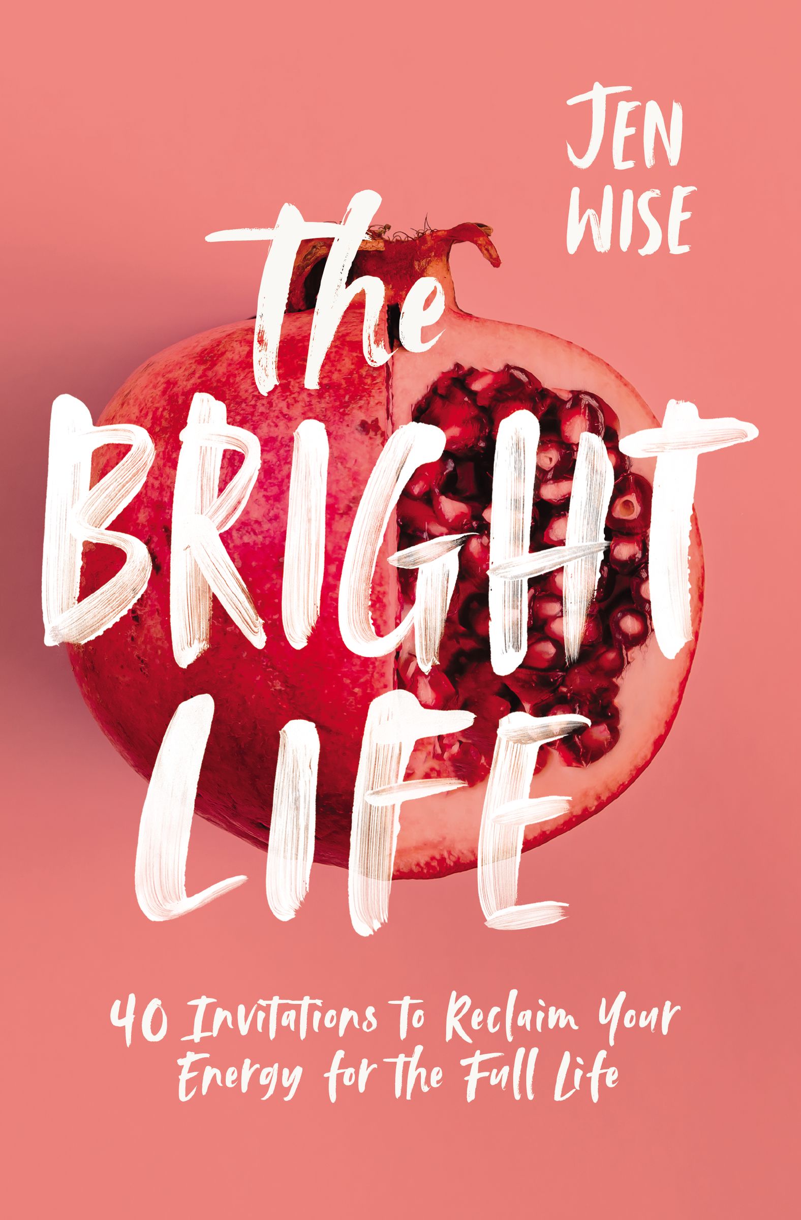 The Bright Life By Jen Wise (Paperback) 9780310351115