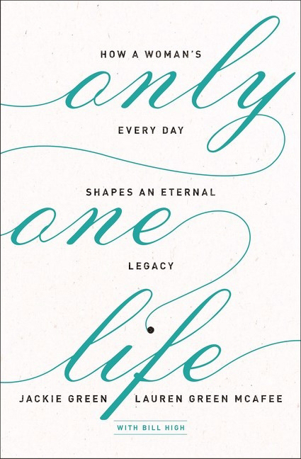 Only One Life By Jackie Green Lauren Green Mc Afee Bill High