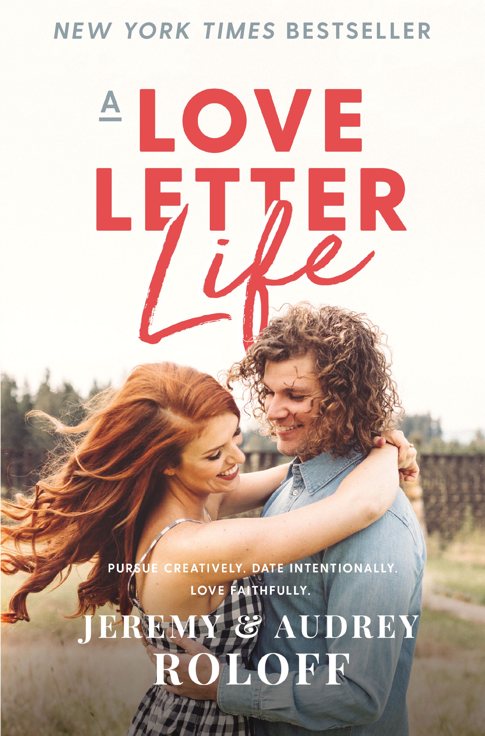 A Love Letter Life By Jeremy Roloff Audrey Roloff (Hardback)