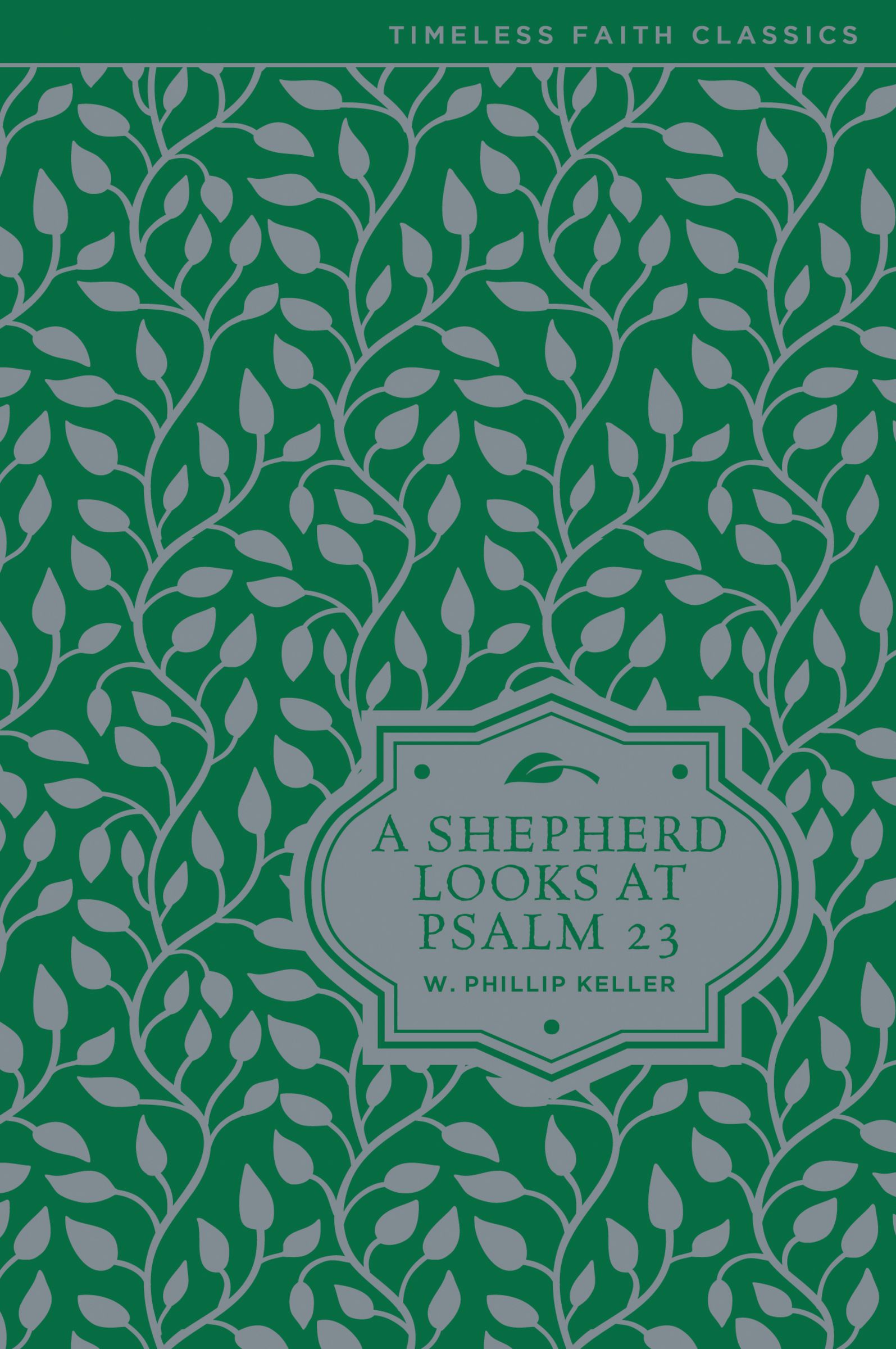 A Shepherd Looks at Psalm 23 By W Phillip Keller (Hardback)