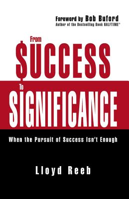 From Success to Significance By Lloyd Reeb (Paperback) 9780310354949