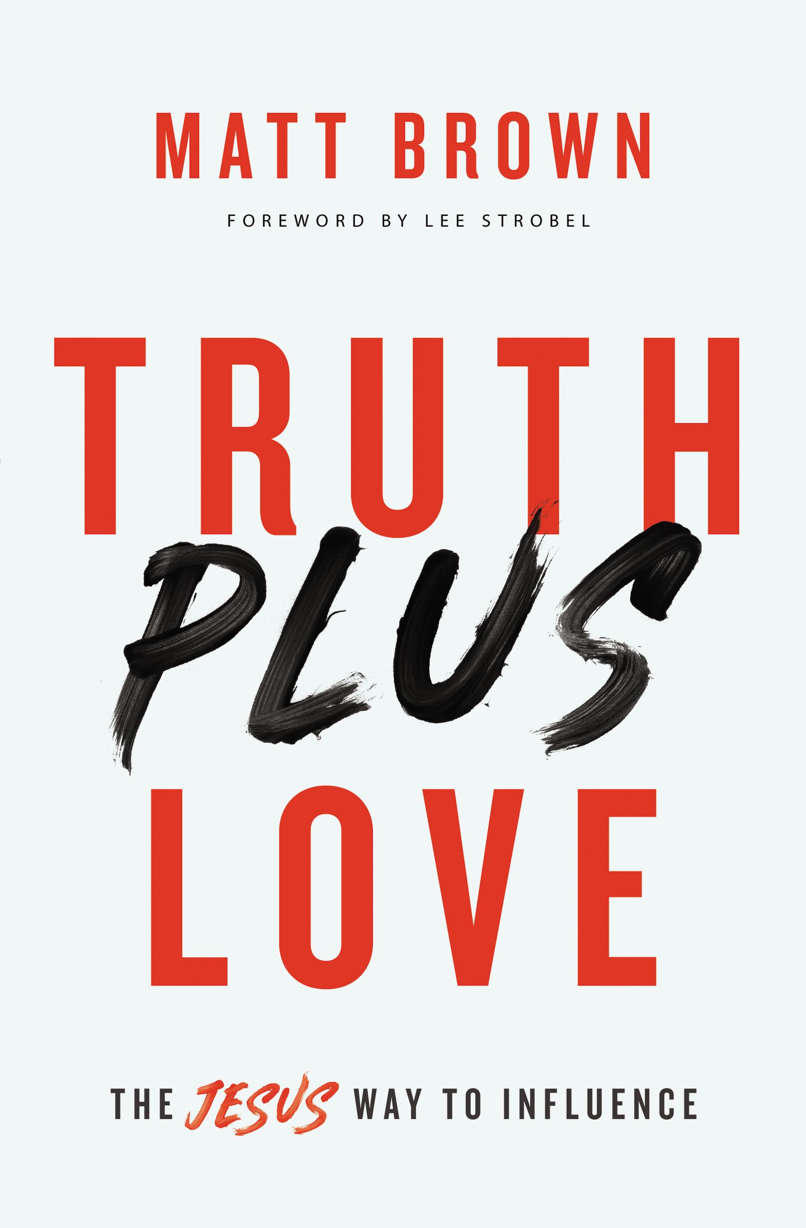 Truth Plus Love By Matt Brown (Paperback) 9780310355243