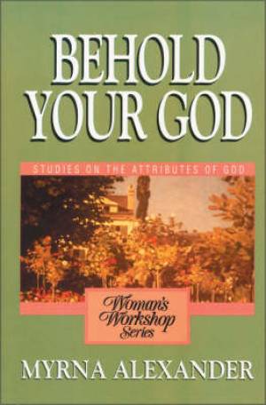 Behold Your God By Myrna Alexander (Paperback) 9780310371311