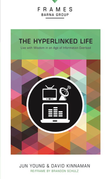 The Hyperlinked Life By Barna Group David Kinnaman Jun Young